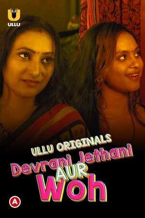Devrani Jethani Aur Woh (Season 01) (2023) Hindi ULLU full movie download